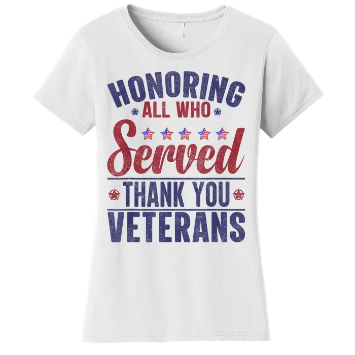 Honoring All Who Served Thank You Veterans Day Us Patriotic Women's T-Shirt