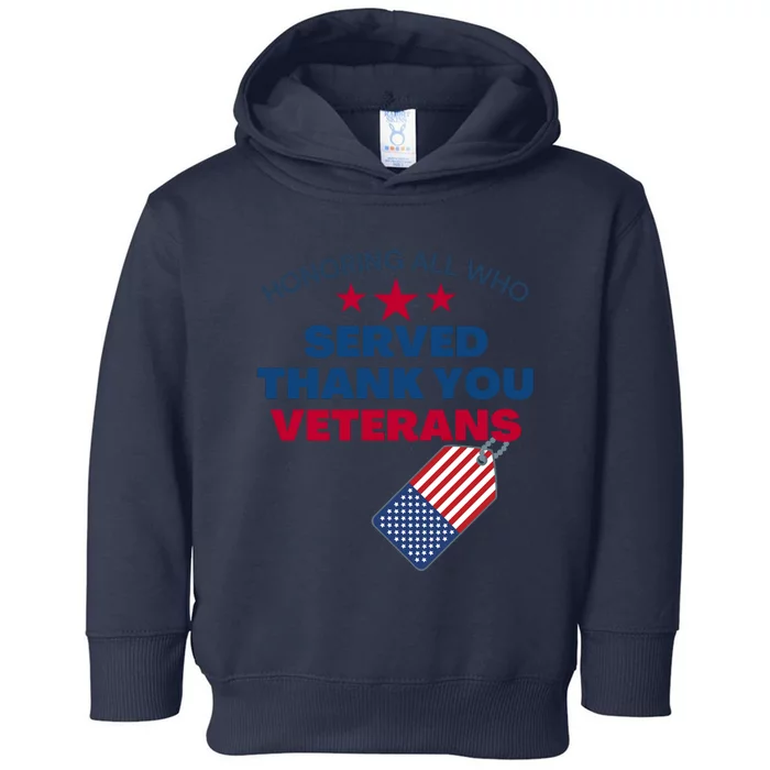 Honoring All Who Served Thank You Veterans Toddler Hoodie