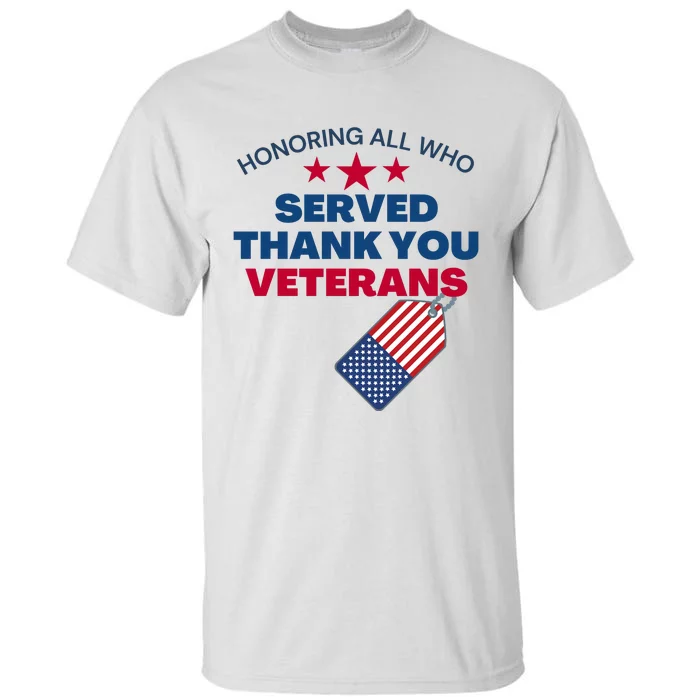 Honoring All Who Served Thank You Veterans Tall T-Shirt