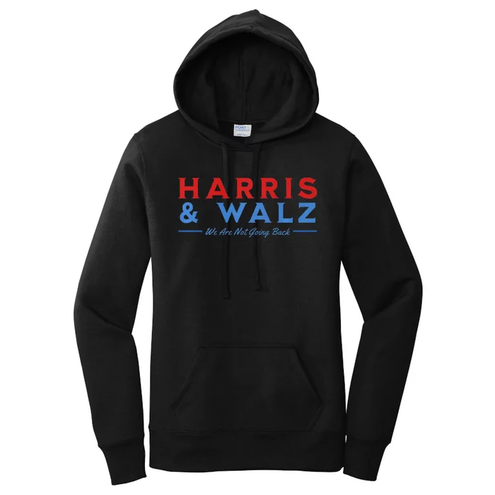 Harris And Walz We Are Not Going Back President Election Premium Women's Pullover Hoodie