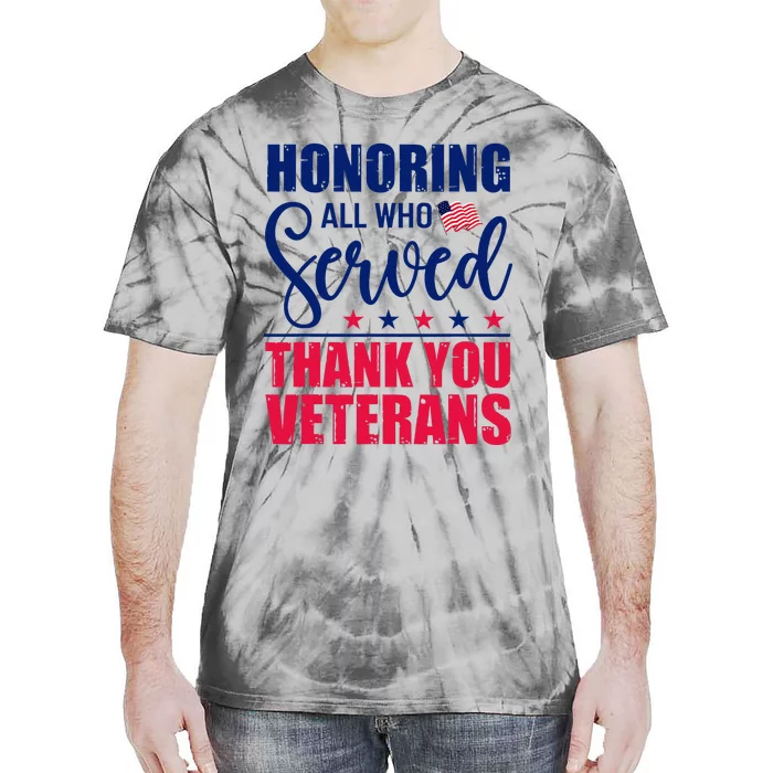 Honoring All Who Served Thank You Veterans Day American Flag Tie-Dye T-Shirt