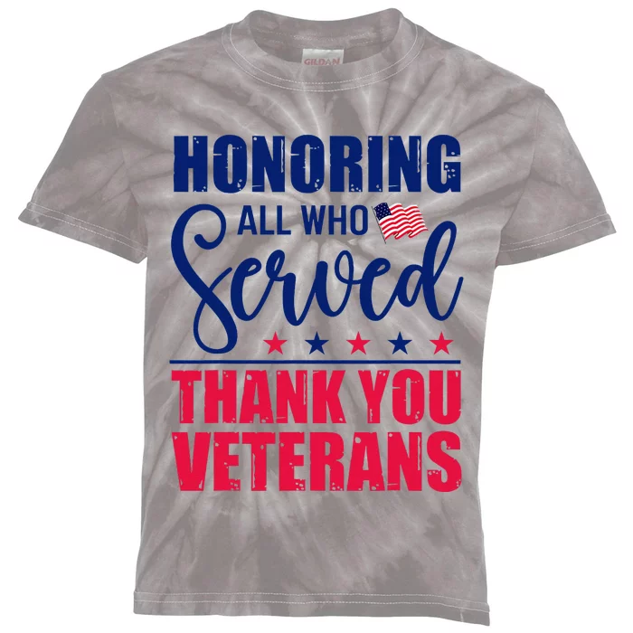 Honoring All Who Served Thank You Veterans Day American Flag Kids Tie-Dye T-Shirt