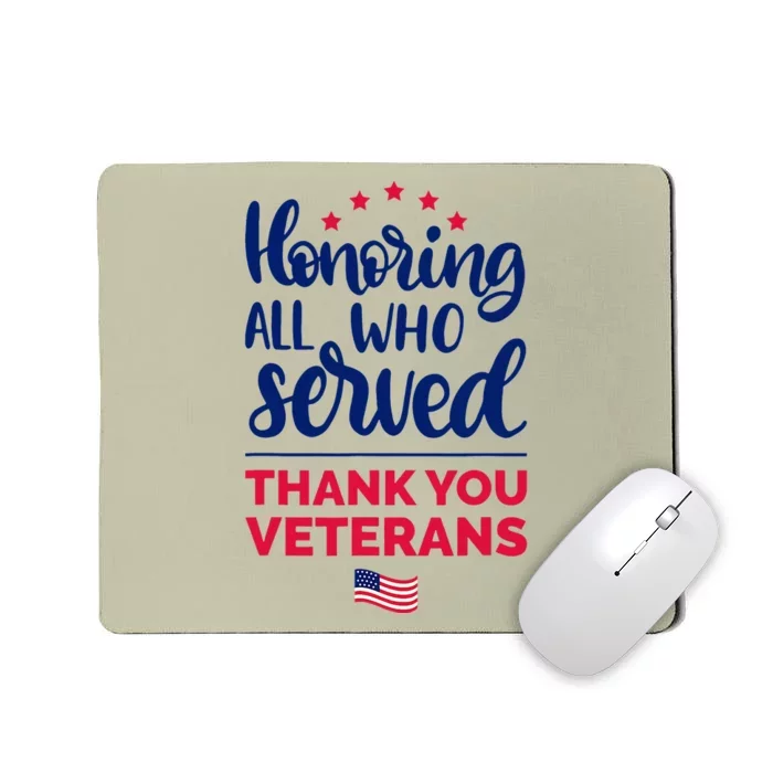 Honoring All Who Served Thank You Veterans Day Mousepad