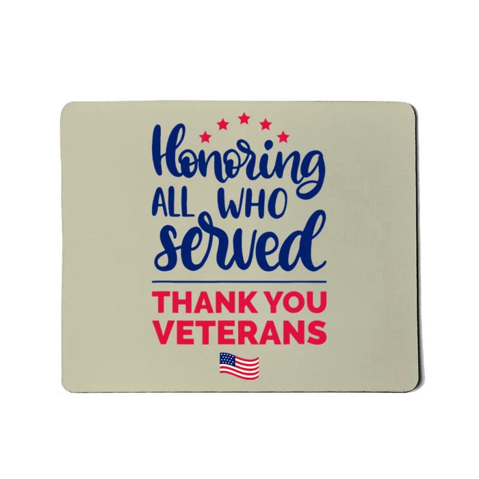 Honoring All Who Served Thank You Veterans Day Mousepad