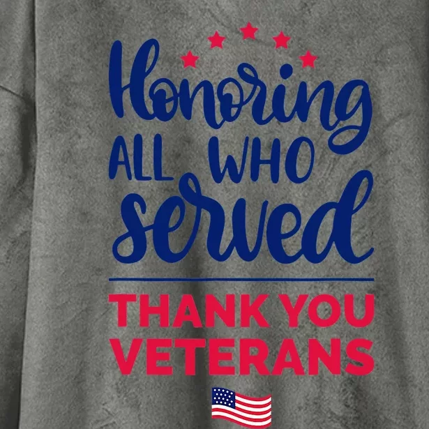 Honoring All Who Served Thank You Veterans Day Hooded Wearable Blanket