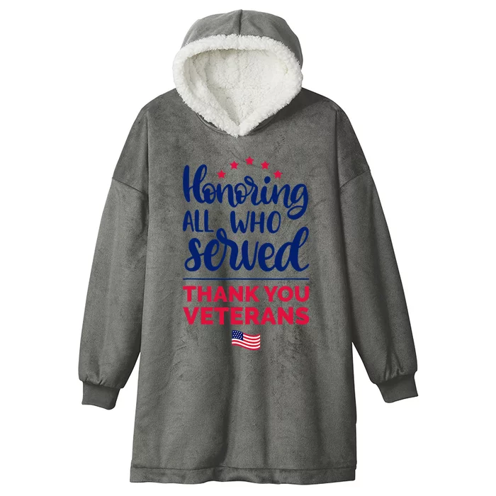 Honoring All Who Served Thank You Veterans Day Hooded Wearable Blanket