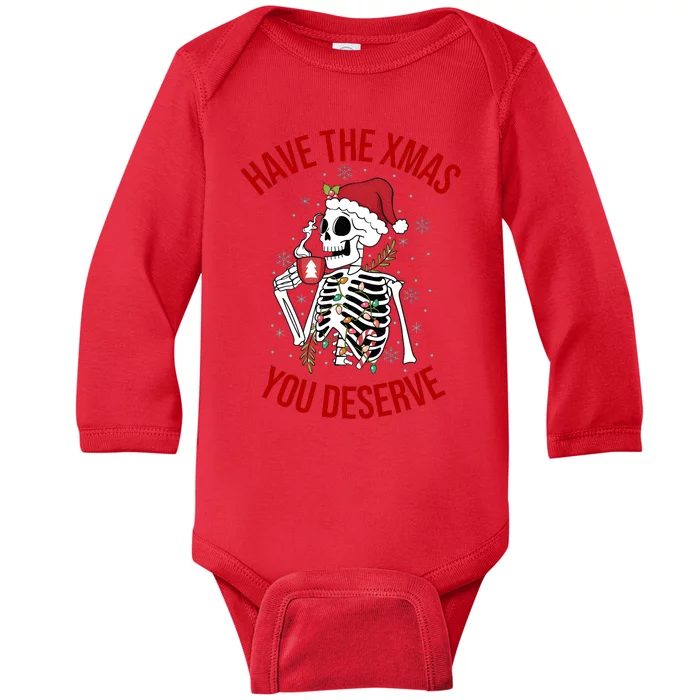 Have A Xmas You Deserve Funny Skeleton Christmas Baby Long Sleeve Bodysuit