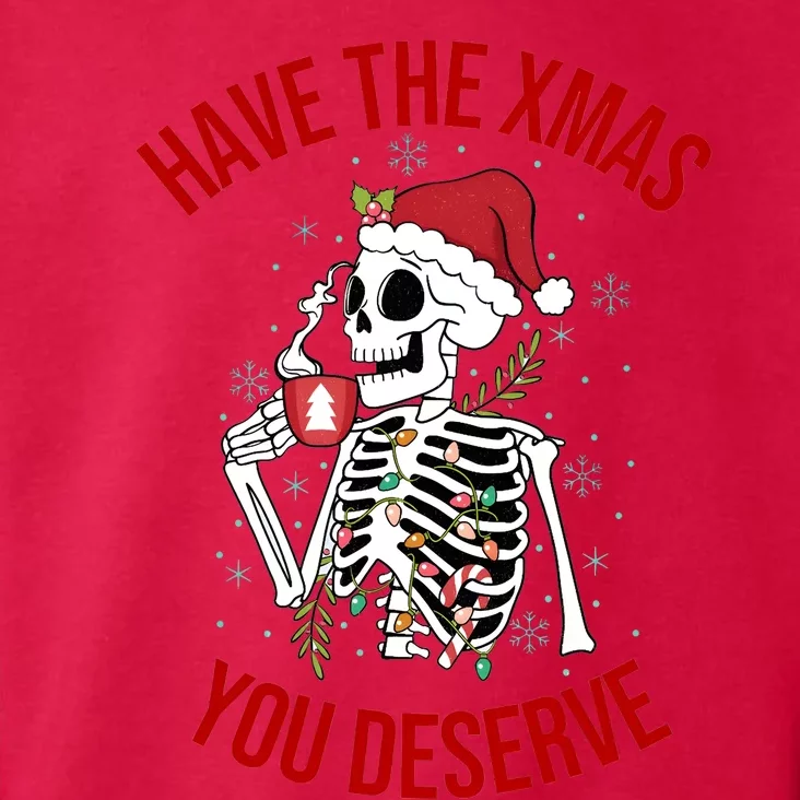 Have A Xmas You Deserve Funny Skeleton Christmas Toddler Hoodie