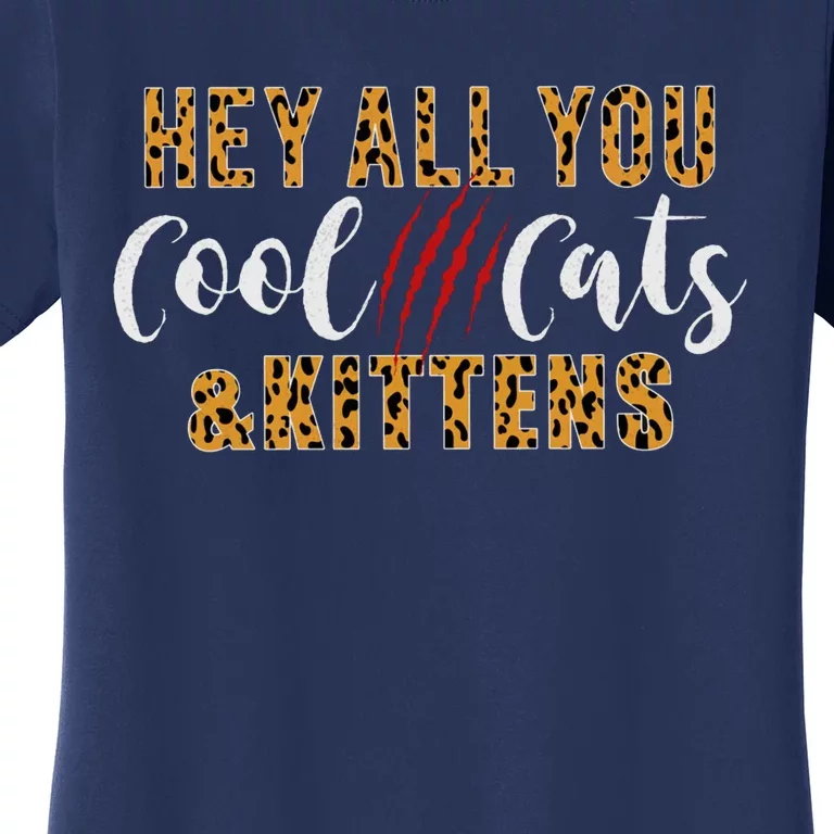 Hey All You Cool Cats And Kittens Women's T-Shirt