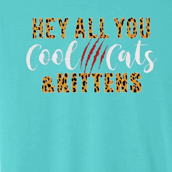 Hey All You Cool Cats And Kittens ChromaSoft Performance T-Shirt