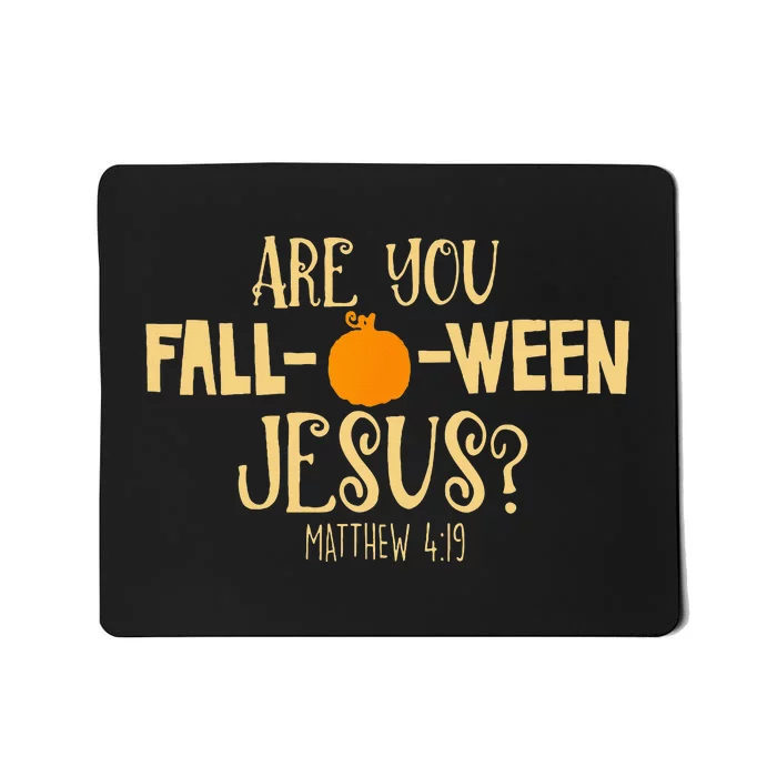 Halloween Are You Fall O Ween Jesus Matw Christian Faith Mousepad