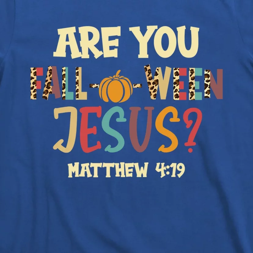 Halloween Are You Falloween Jesus Matthew Christian Faith Gift T-Shirt