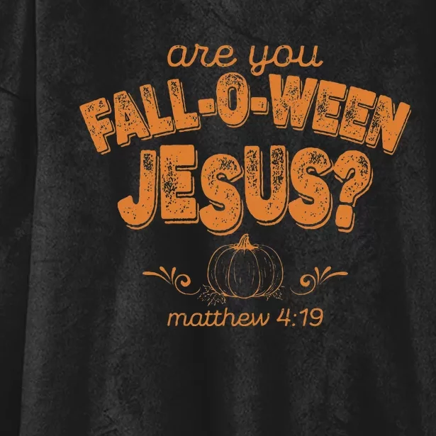 Halloween Are You Fall O Ween Jesus Matthew 419 Christian Hooded Wearable Blanket