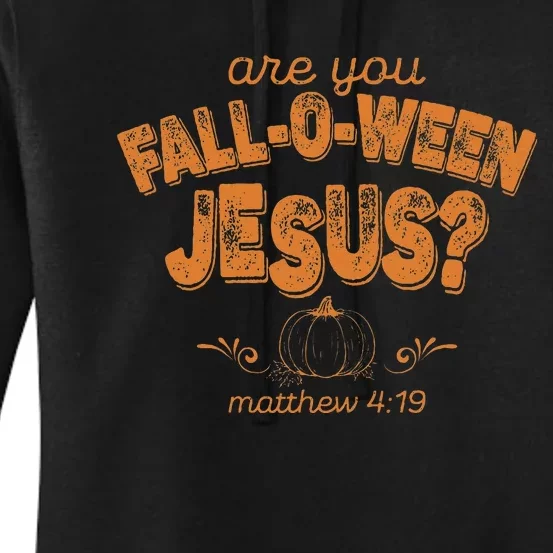 Halloween Are You Fall O Ween Jesus Matthew 419 Christian Women's Pullover Hoodie