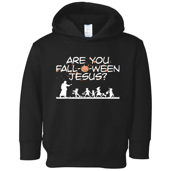 Halloween Are You Falloween Jesus Toddler Hoodie