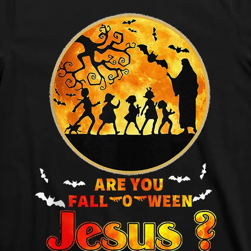 Halloween Are You Falloween Jesus Matthew Christian Faith T-Shirt