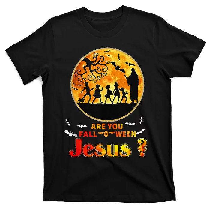 Halloween Are You Falloween Jesus Matthew Christian Faith T-Shirt