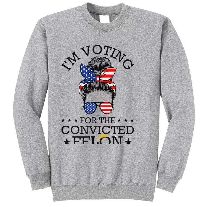 Hootie & Blowfish 2024 Summer Camp Designmessy Bun Convicted Felon Voting Humor Tall Sweatshirt