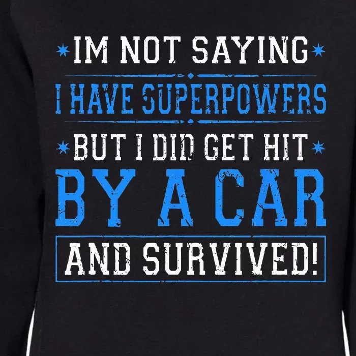 Hit By A Car And Survived Accident Recovery Car Accident Womens California Wash Sweatshirt