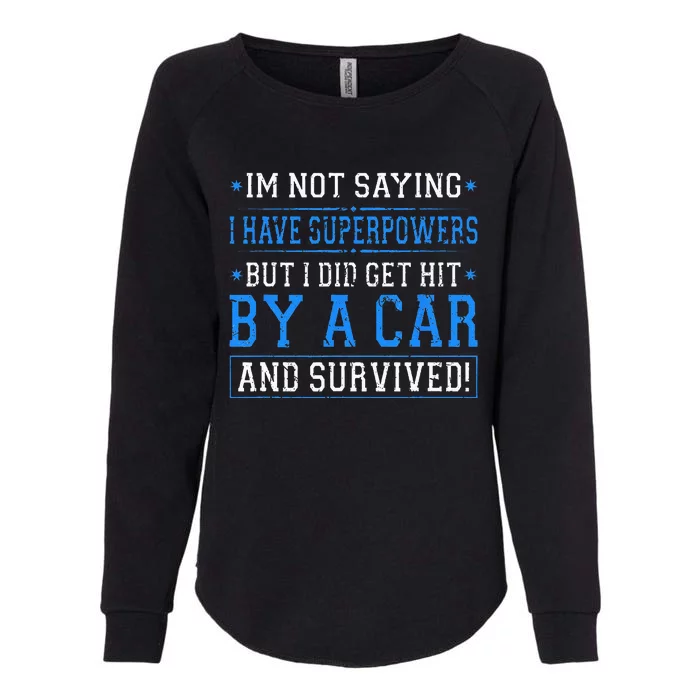 Hit By A Car And Survived Accident Recovery Car Accident Womens California Wash Sweatshirt