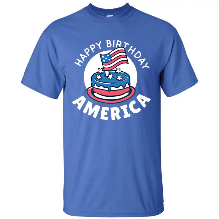 Happy Birthday America Cool Gift American Independence Day 4th Gift Tall T-Shirt