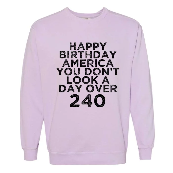 Happy Birthday America Gift Funny Fourth Of July 2021 Gift Garment-Dyed Sweatshirt