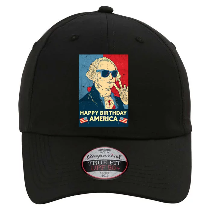 Happy Birthday America Gift George Washington 4th Of July Gift The Original Performance Cap