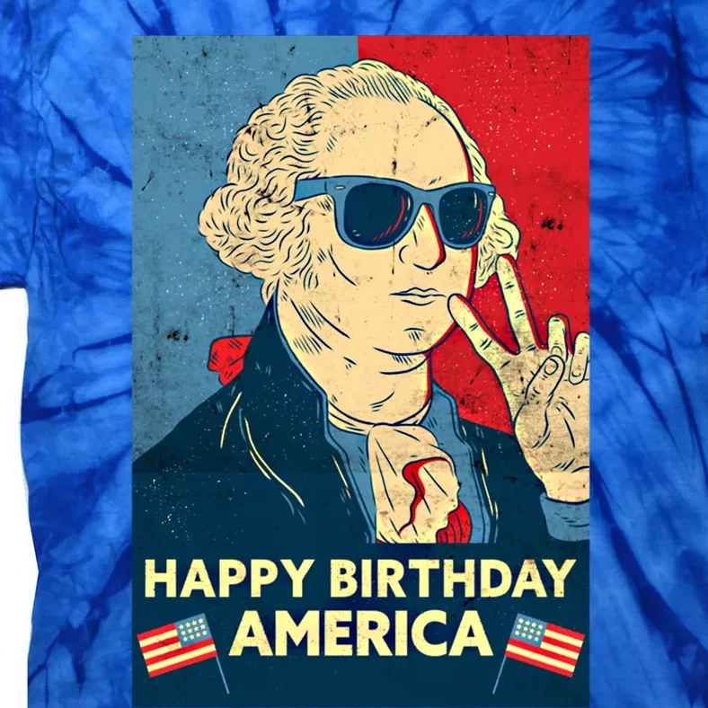 Happy Birthday America Gift George Washington 4th Of July Gift Tie-Dye T-Shirt