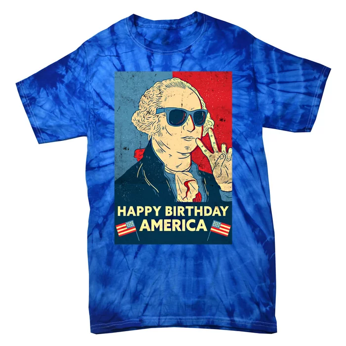 Happy Birthday America Gift George Washington 4th Of July Gift Tie-Dye T-Shirt