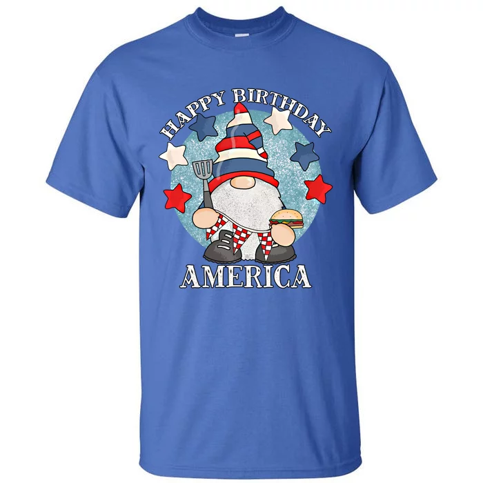 Happy Birthday America 4th Of July Funny Barbeque Gnome Meaningful Gift Tall T-Shirt