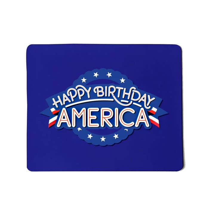 Happy Birthday America 4th Of July Usa Independence Day Cool Gift Mousepad