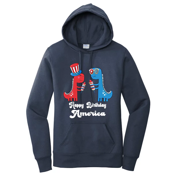 Happy Birthday America Funny 4th Of July Dinosaur T Rex Meaningful Gift Women's Pullover Hoodie