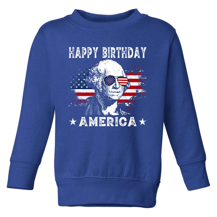 Happy Birthday America Funny 4th Of July George Washington Cute Gift Toddler Sweatshirt