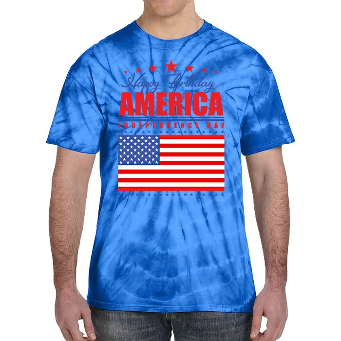 Happy Birthday America Independence Day July 4th Gift Tie-Dye T-Shirt