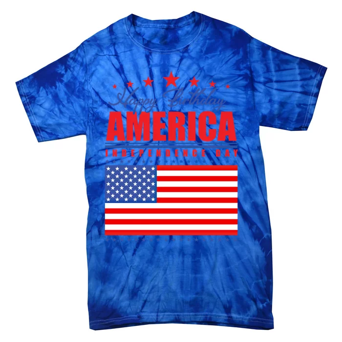 Happy Birthday America Independence Day July 4th Gift Tie-Dye T-Shirt