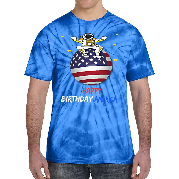 Happy Birthday Americagift American Flag Space 4th July Gift Tie-Dye T-Shirt