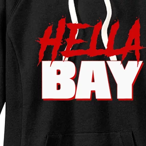 Hella Bay Area  Hella Bay The Bay Area Hyphy Thizz Women's Fleece Hoodie