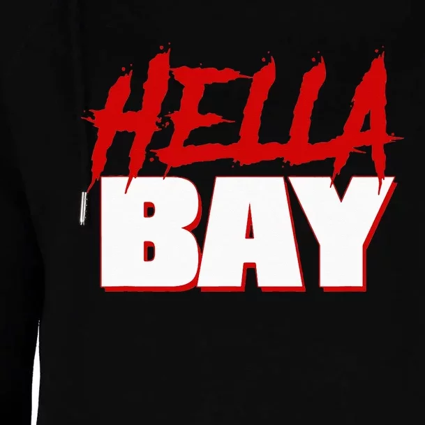 Hella Bay Area  Hella Bay The Bay Area Hyphy Thizz Womens Funnel Neck Pullover Hood