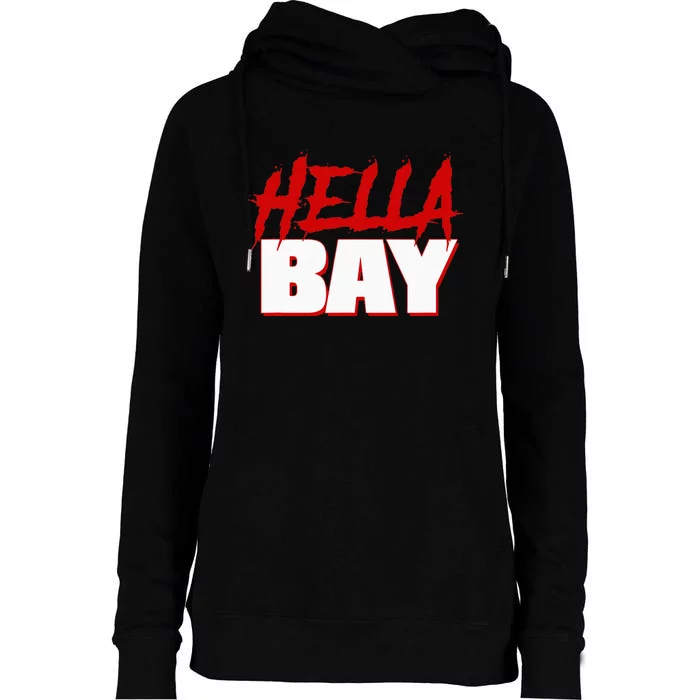 Hella Bay Area  Hella Bay The Bay Area Hyphy Thizz Womens Funnel Neck Pullover Hood