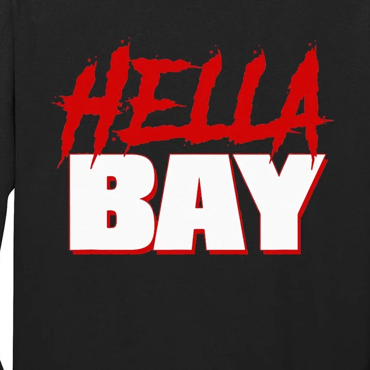 Hella Bay Area  Hella Bay The Bay Area Hyphy Thizz Tall Long Sleeve T-Shirt