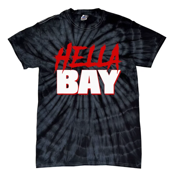 Hella Bay Area  Hella Bay The Bay Area Hyphy Thizz Tie-Dye T-Shirt