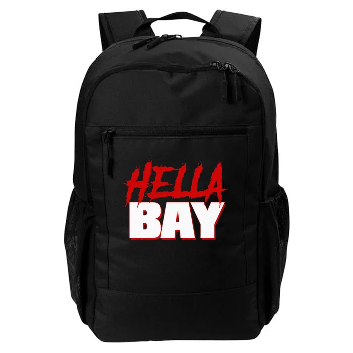 Hella Bay Area  Hella Bay The Bay Area Hyphy Thizz Daily Commute Backpack