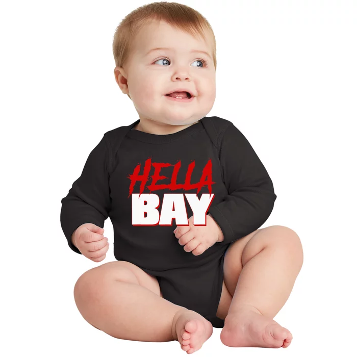 Hella Bay Area  Hella Bay The Bay Area Hyphy Thizz Baby Long Sleeve Bodysuit