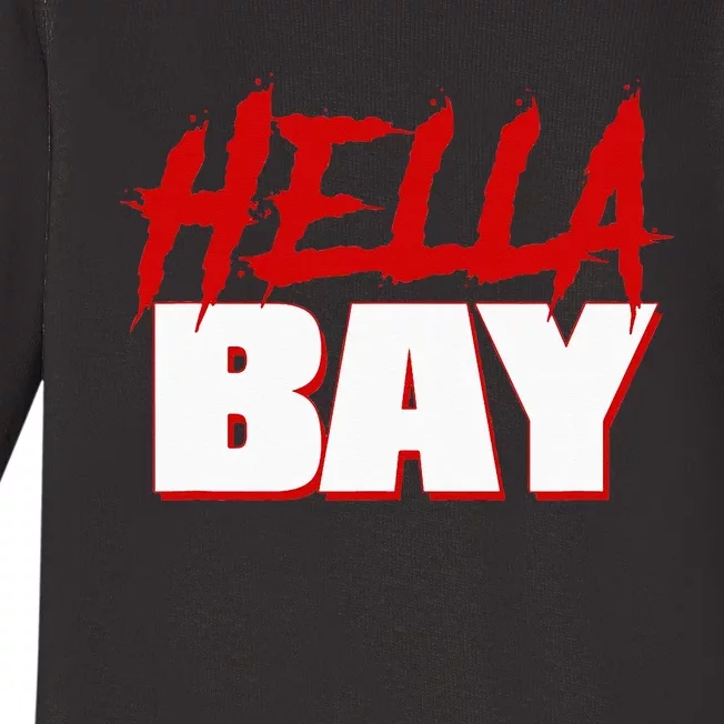 Hella Bay Area  Hella Bay The Bay Area Hyphy Thizz Baby Long Sleeve Bodysuit