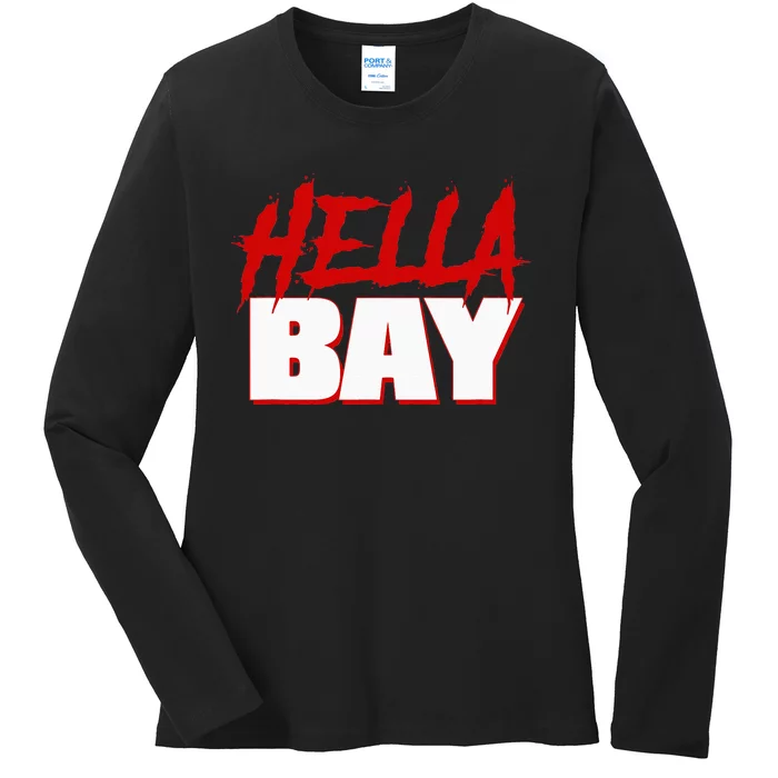 Hella Bay Area  Hella Bay The Bay Area Hyphy Thizz Ladies Long Sleeve Shirt