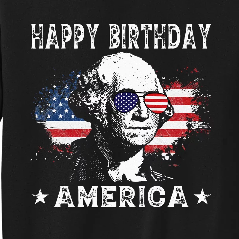 happy birthday America Funny 4th of July George Washington Tall Sweatshirt