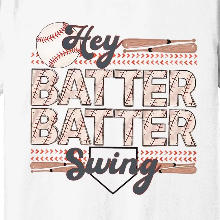 Hey Batter Batter Swing Baseball Mom Baseball Season Premium T-Shirt