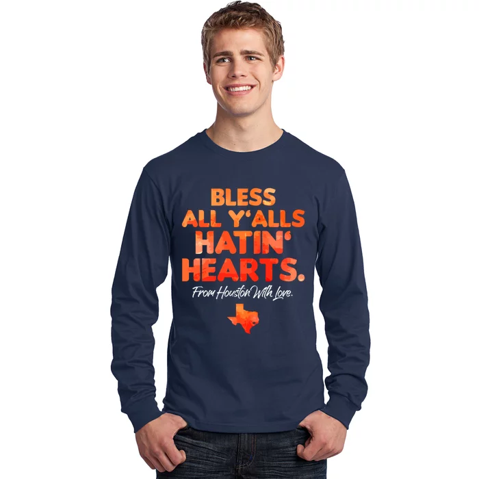 Houston Baseball Bless All Y'alls Hatin' Hearts With Love Long Sleeve Shirt