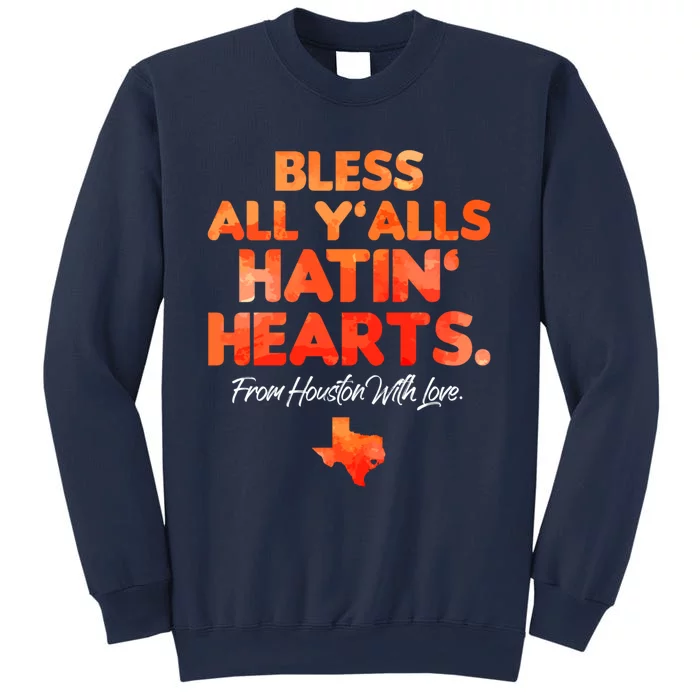 Houston Baseball Bless All Y'alls Hatin' Hearts With Love Sweatshirt