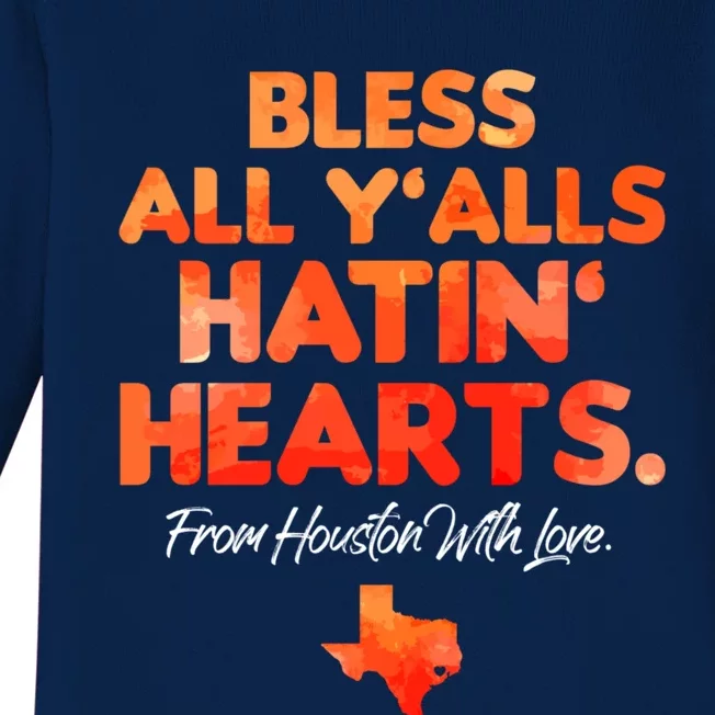 Houston Baseball Bless All Y'alls Hatin' Hearts With Love Baby Long Sleeve Bodysuit